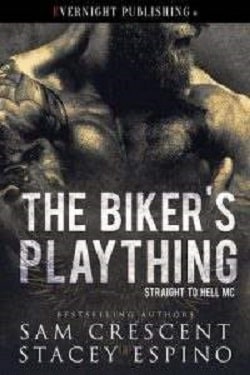 The Biker's Plaything (Straight to Hell MC 1)