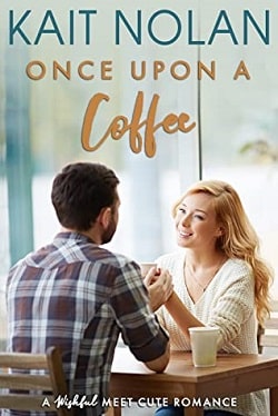 Once Upon A Coffee (Meet Cute Romance 4)