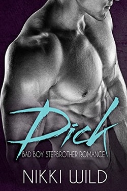 Dick: A Bad Boy Stepbrother Romance