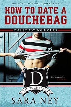 The Studying Hours (How to Date a Douchebag 1)