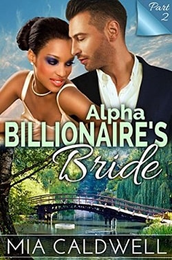 Alpha Billionaire's Bride - Part 2