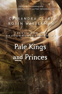 Pale Kings and Princes (Tales from Shadowhunter Academy 6)