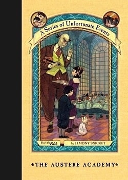 The Austere Academy (A Series of Unfortunate Events 5)