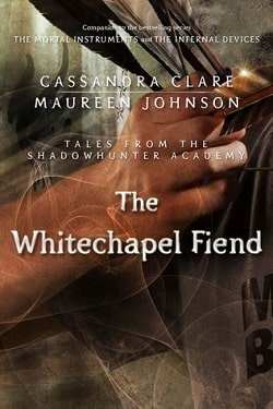 The Whitechapel Fiend (Tales from Shadowhunter Academy 3)