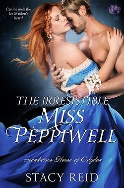 The Irresistible Miss Peppiwell (Scandalous House of Calydon 2)