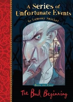 The Bad Beginning (A Series of Unfortunate Events 1)
