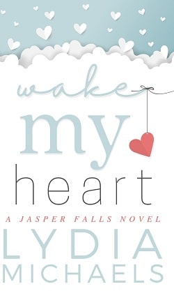 Wake My Heart (Jasper Falls 1)