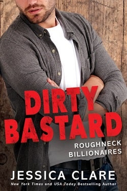 Dirty Bastard (Roughneck Billionaires 3)