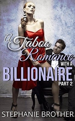 A Taboo Romance With A Billionaire - Part 2