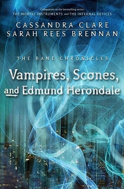 Vampires, Scones, and Edmund Herondale (The Bane Chronicles 3)