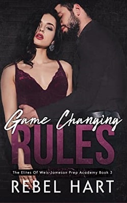 Game Changing Rules (The Elites of Weis-Jameson Prep Academy 3)