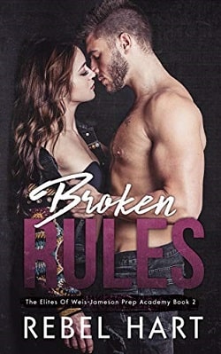 Broken Rules (The Elites of Weis-Jameson Prep Academy 2)