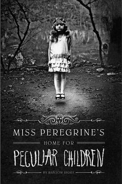 Miss Peregrine's Home for Peculiar Children (Miss Peregrine's Peculiar Children 1)