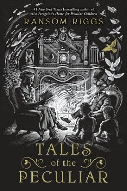 Tales of the Peculiar (Miss Peregrine's Peculiar Children 0.50)