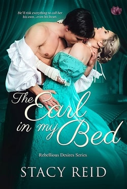The Earl in My Bed (Rebellious Desires 2)