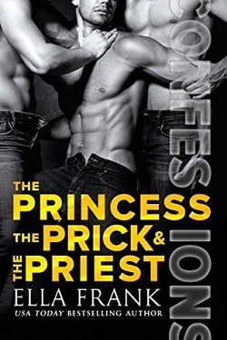 The Princess, the Prick &amp; the Priest (Confessions 4)