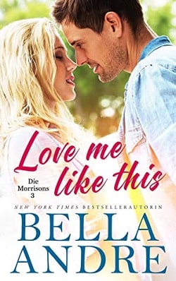 Love Me Like This (The Morrisons 3)