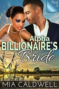 Alpha Billionaire's Bride - Part 3