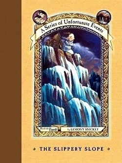 The Slippery Slope (A Series of Unfortunate Events 10)