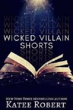 Wicked Villains Shorts (Wicked Villains 7)