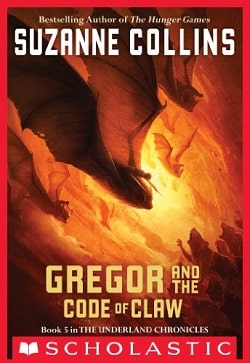 Gregor and the Code of Claw (Underland Chronicles 5)