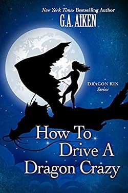 How to Drive a Dragon Crazy (Dragon Kin 6)