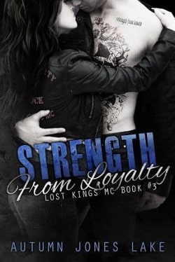 Strength from Loyalty (Lost Kings MC 3)