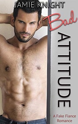 Bad Attitude - A Fake Fiance Romance