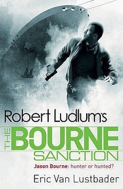 The Bourne Sanction (Jason Bourne 6)