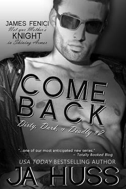 Come Back (Dirty, Dark, and Deadly 2)