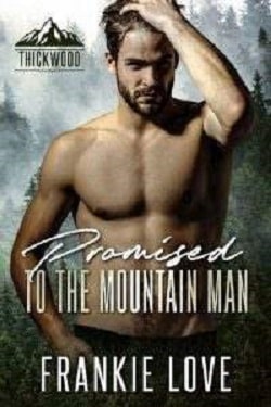 Promised to the Mountain Man - Thickwood CO