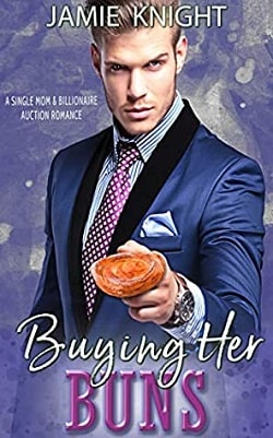 Buying Her Buns - Single Mom Billionaire Auction