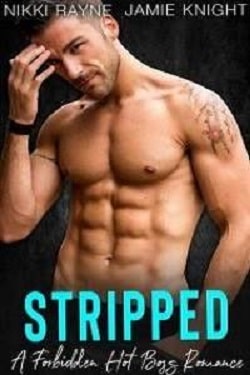 Stripped - A Forbidden Hot Boss Romance