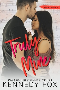 Truly Mine - (Mason &amp; Sophie 1, Roommate Duet 3)