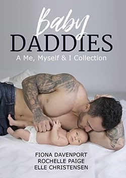 Baby Daddies: A Me, Myself &amp; I Collection