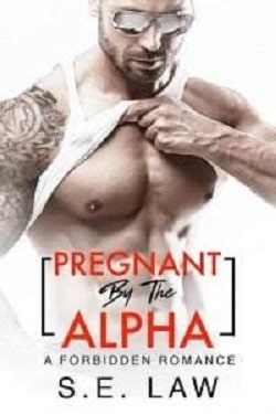 Pregnant By The Alpha (Forbidden Fantasies 11)