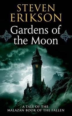 Gardens of the Moon (The Malazan Book of the Fallen 1)