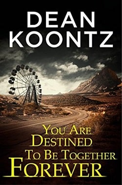 You Are Destined To Be Together Forever (Odd Thomas 0.5)