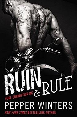 Ruin &amp; Rule (Pure Corruption MC #1)