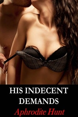 His Indecent Demands