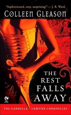 The Rest Falls Away (The Gardella Vampire Chronicles 1)