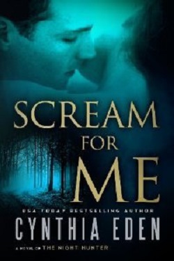 Scream For Me: A Novel of the Night Hunter (For Me 3)