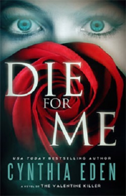 Die For Me: A Novel of the Valentine Killer (For Me 1)