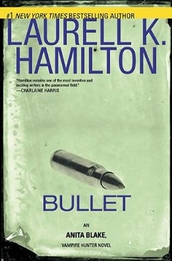 Bullet (Anita Blake, Vampire Hunter 19)