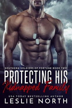 Protecting His Kidnapped Family (Southern Soldiers of Fortune 2)