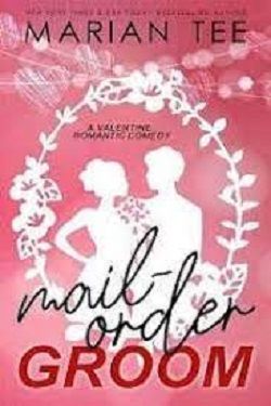 Mail-Order Groom: A Valentine Romantic Comedy