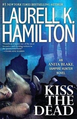 Kiss the Dead (Anita Blake, Vampire Hunter 21)
