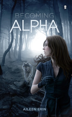Becoming Alpha (Alpha Girl #1)